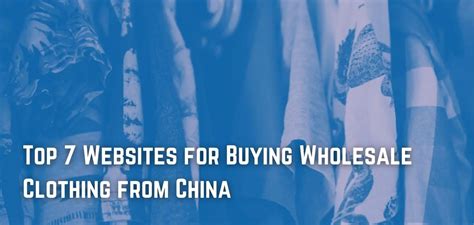 Top 7 Websites for Buying Wholesale Clothing from China